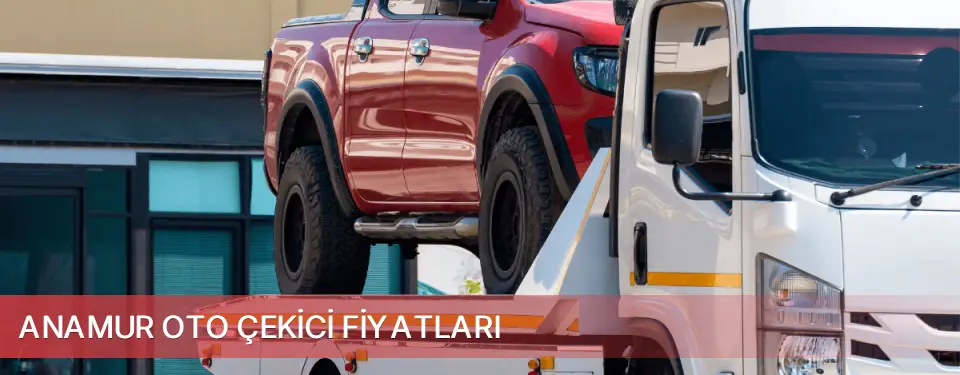 Anamur İlçemi Oto Çekici Fiyatları