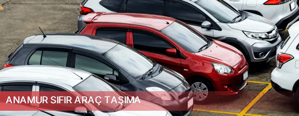 Anamur İlçemi Sıfır Araç Taşıma